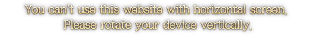 You can't use this website with horizontal screen. Please rotate your device vertically.
